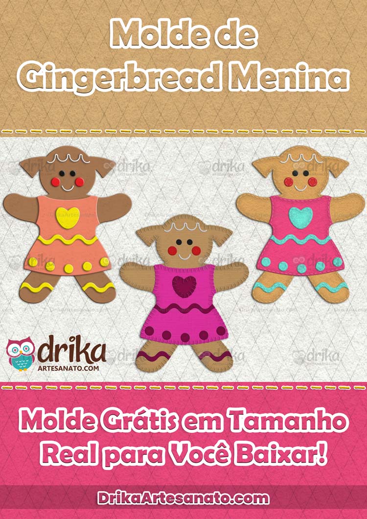 Molde Grátis de Gingerbread Menina para Patch Aplique, Feltro e EVA