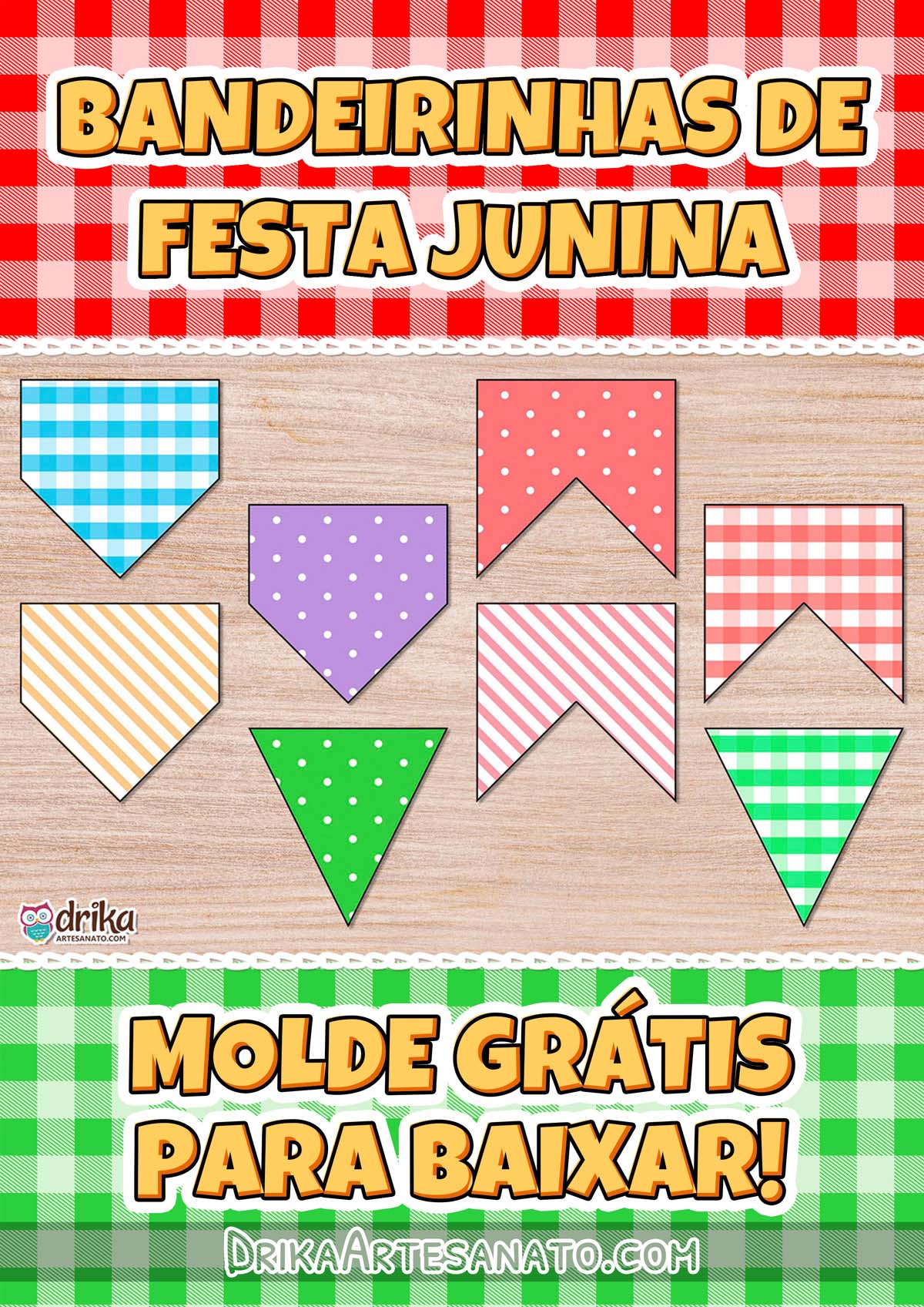 Montagem com vários modelos de bandeirinhas de festa junina coloridas e com estampas diversas, e a frase "Molde Grátis para baixar!".