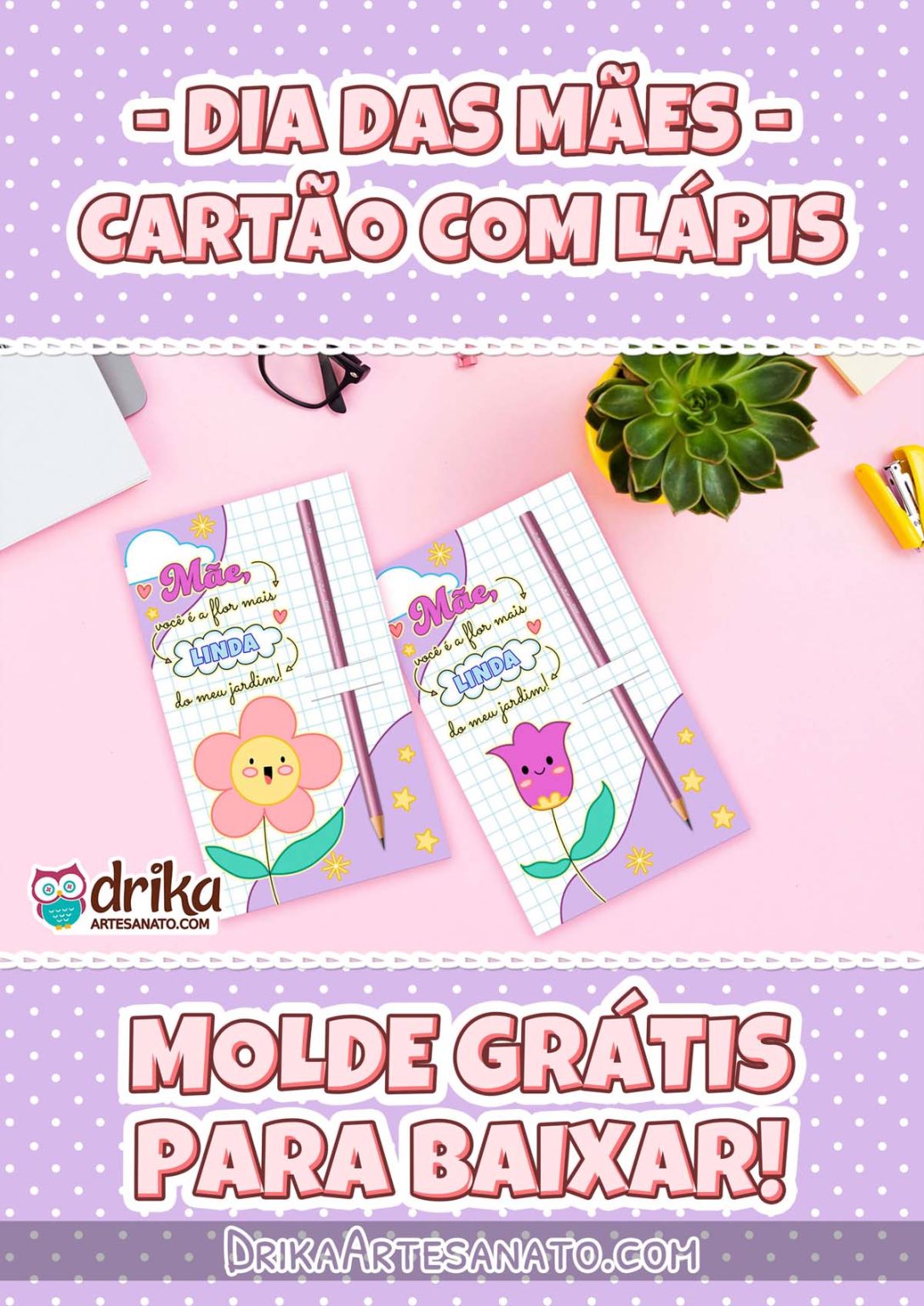 Lembrancinha de Dia das Mães: Cartão com Lápis para Imprimir!