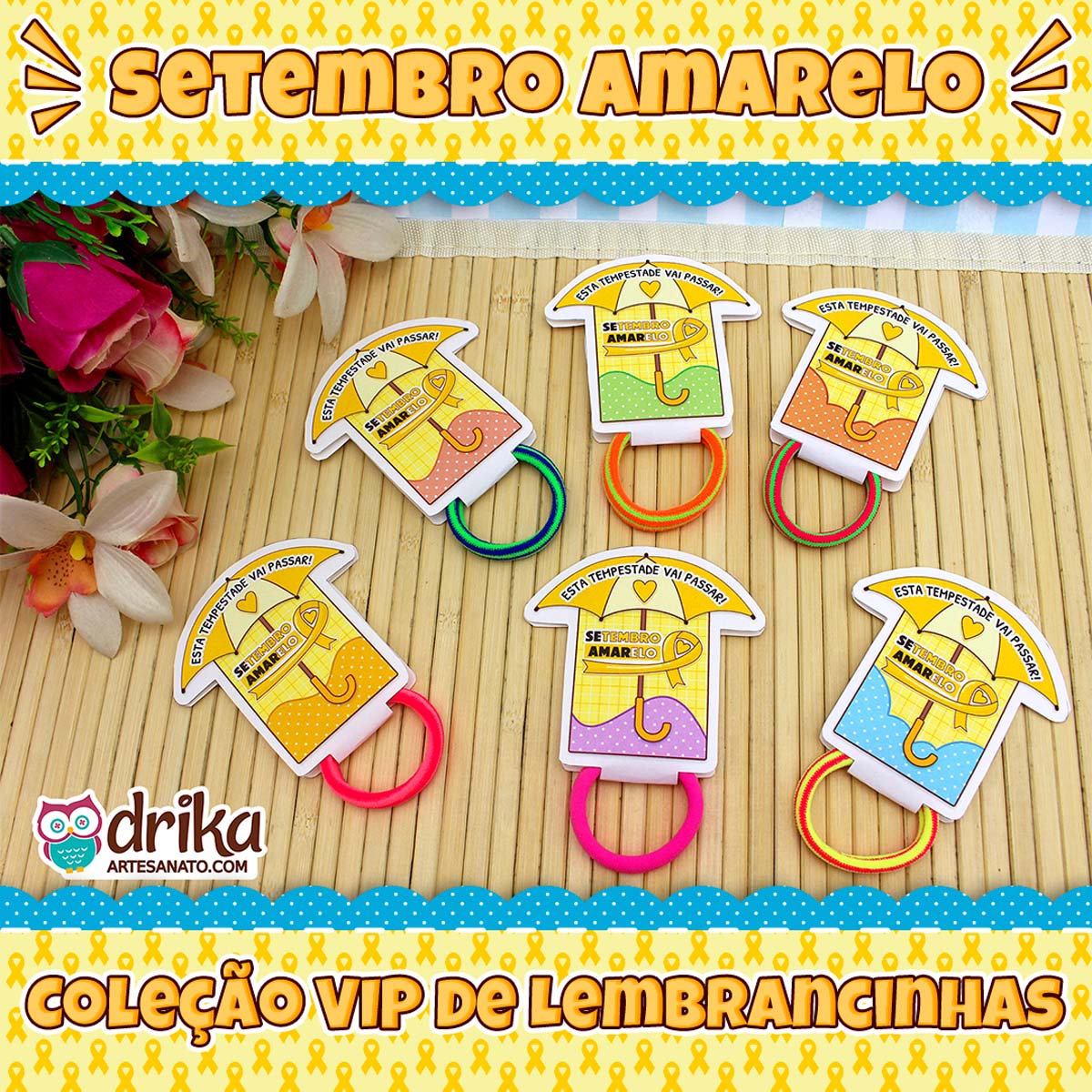 Porta-xuxinha guarda-chuva na mão, coleção VIP Setembro Amarelo ao fundo com laços amarelos e flores rosas