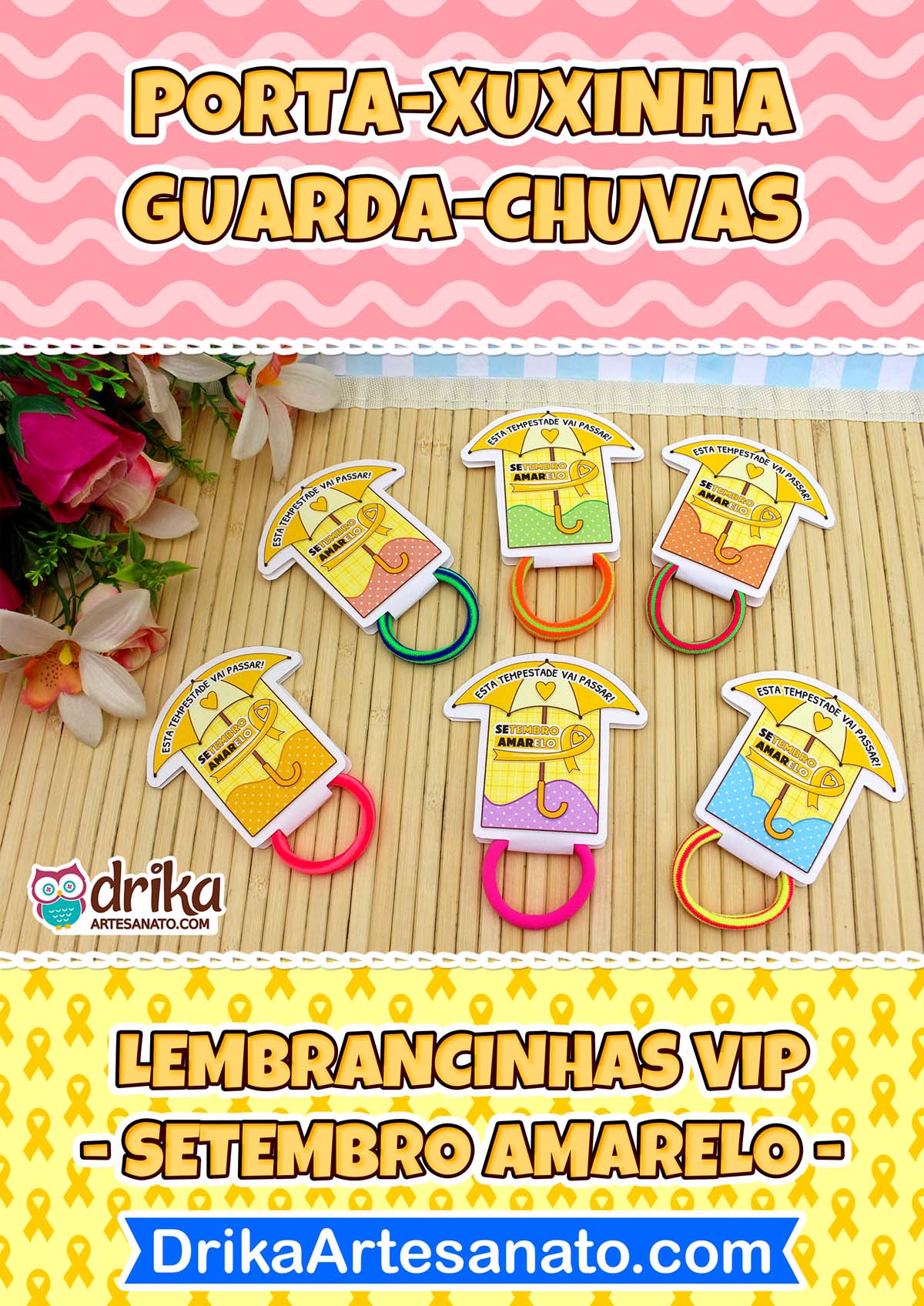 Porta-xuxinha guarda-chuva com frase motivacional e fundo decorado com laços amarelos