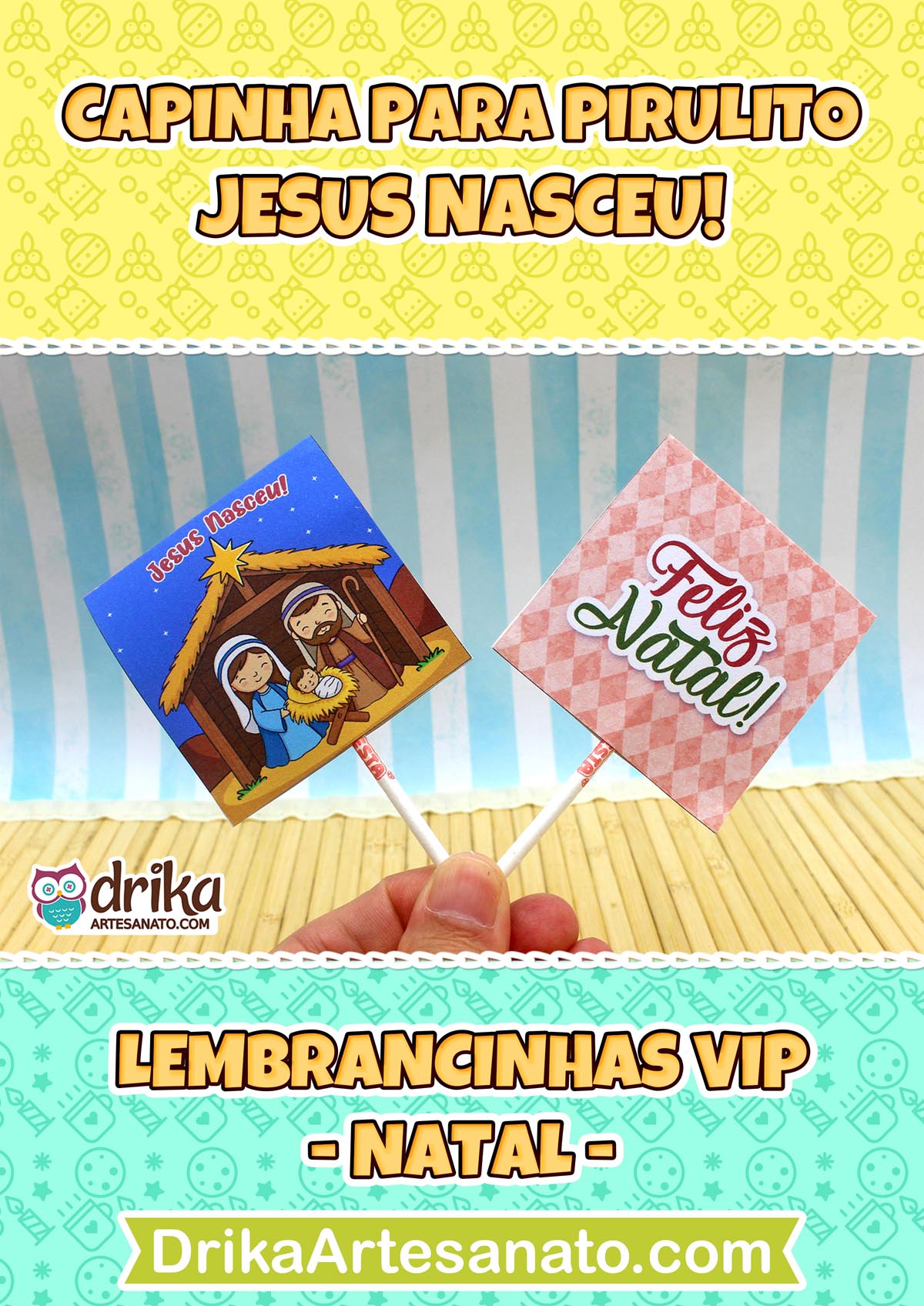 Mão segurando dois pirulitos com capa "Jesus Nasceu" e "Feliz Natal" em fundo amarelo e faixa "Lembrancinhas VIP - Natal".