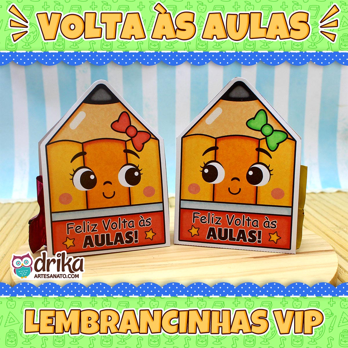 Dois porta-bombons lápis de papel de menina com laços vermelho e verde, com título "Volta às Aulas"