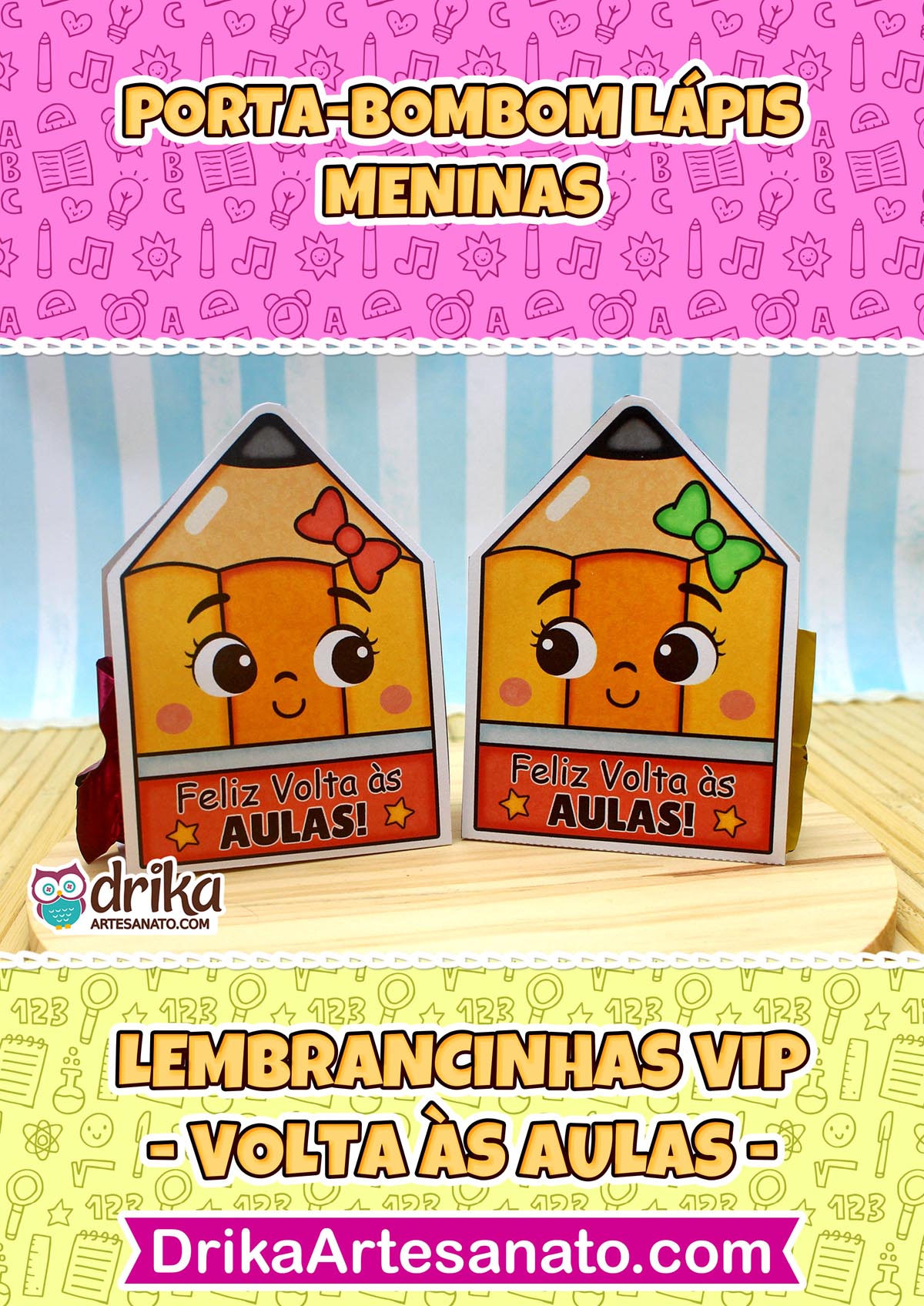 Dois porta-bombons de papel em formato de lápis com rostinhos expressivos, um com laço vermelho e outro verde, e a frase "Feliz Volta às Aulas!"