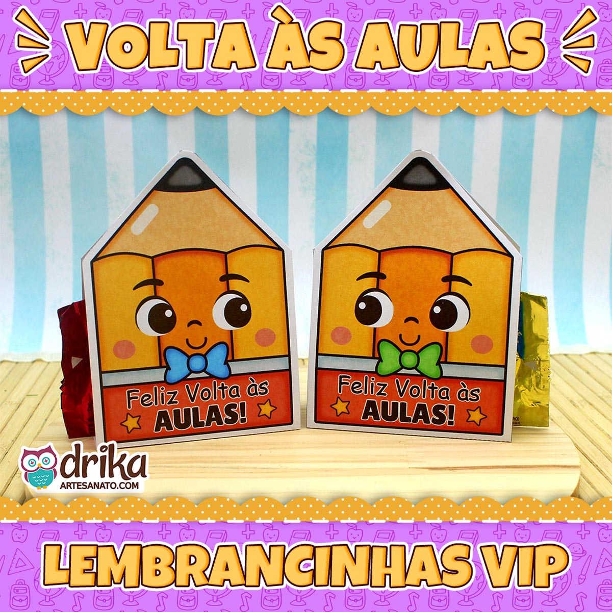 Banner "VOLTA ÀS AULAS" acima de dois porta-bombons lápis com gravatinhas azul e verde. Abaixo, banner "LEMBRANCINHAS VIP"