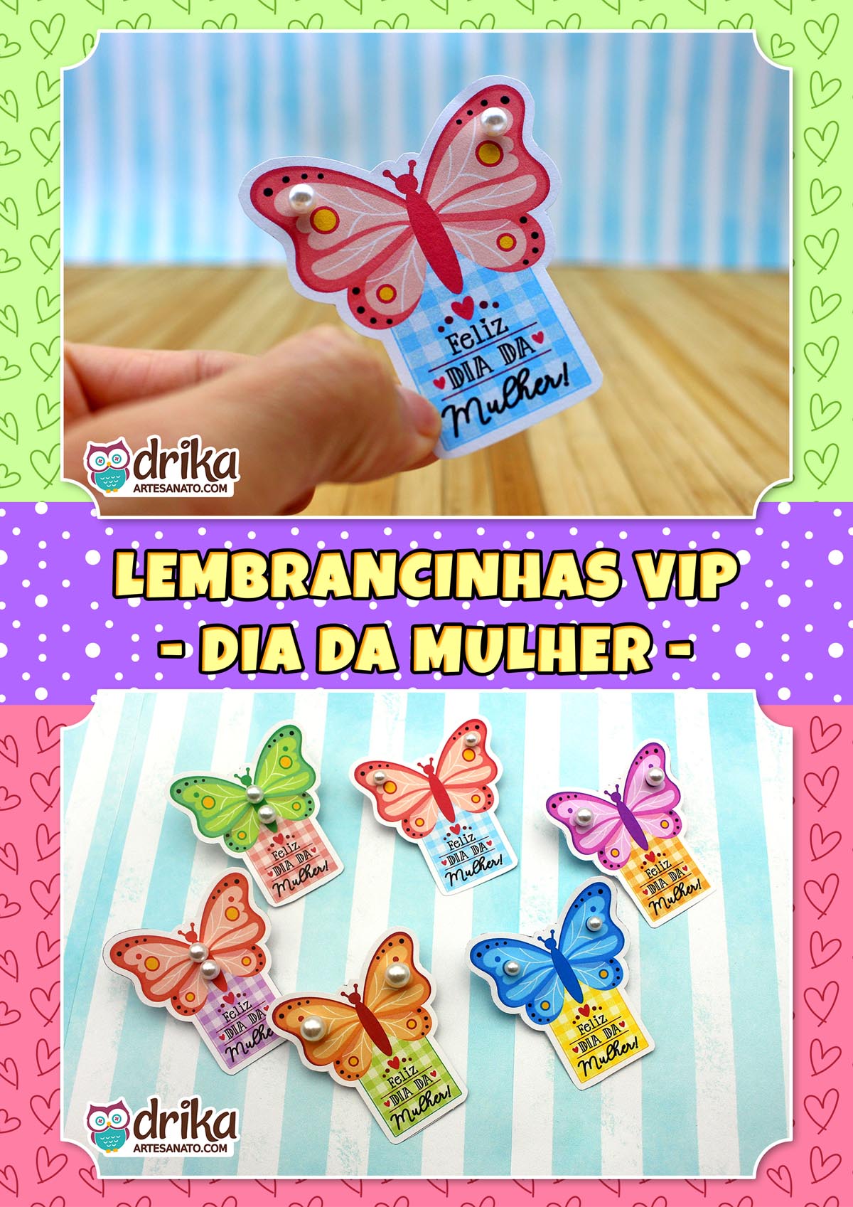 Imagem dividida: acima, mão segurando cartão de borboleta rosa; abaixo, banner "LEMBRANCINHAS VIP - DIA DA MULHER -" e seis cartões de borboleta coloridos