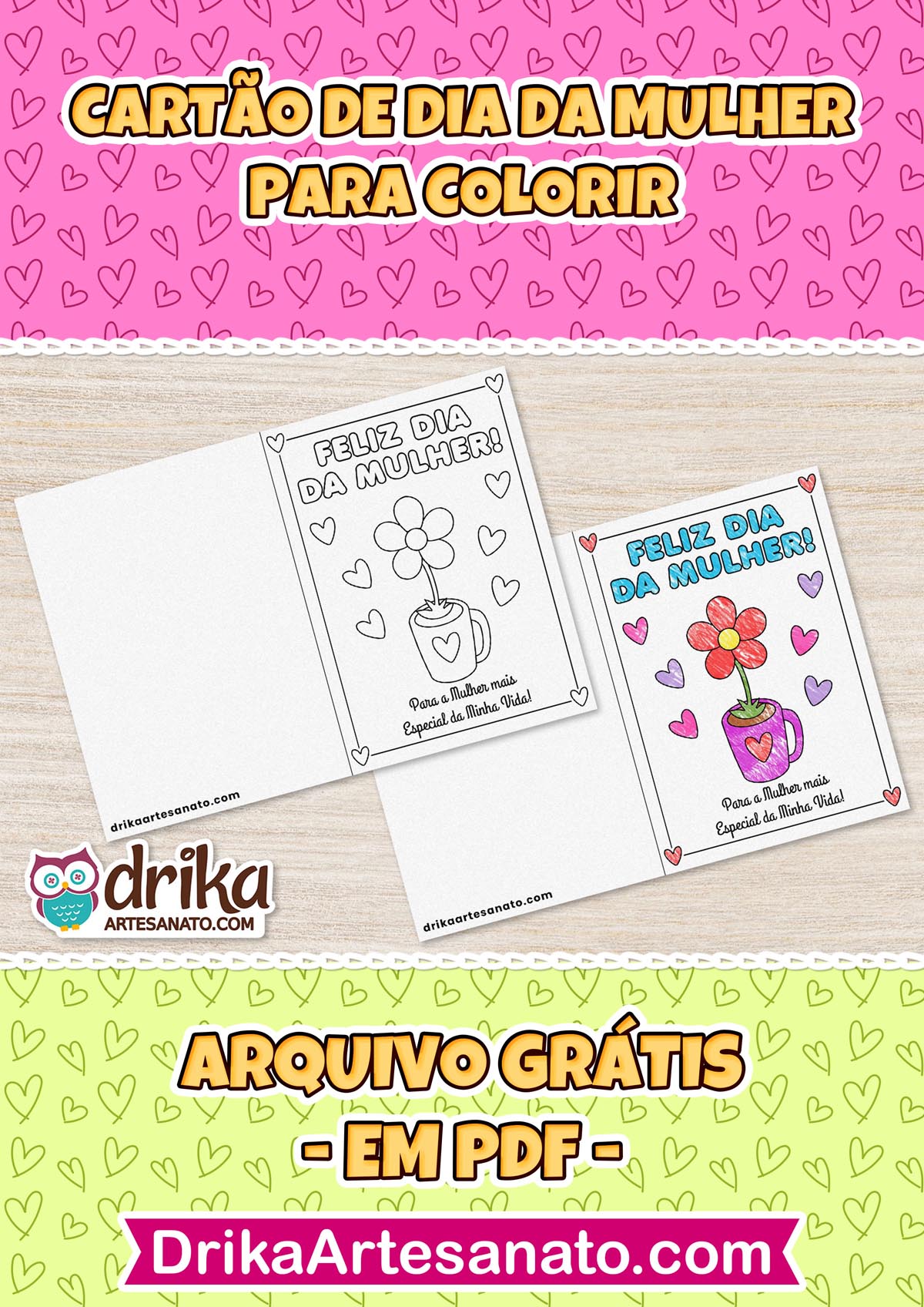 Dois cartões de Dia da Mulher, um molde para colorir e outro já colorido, com flor na caneca e corações