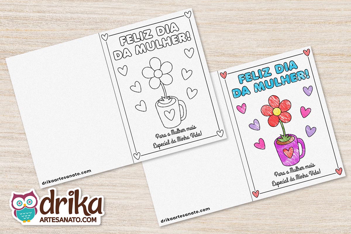 Dois cartões de Dia da Mulher, um em preto e branco para colorir e outro já colorido, com flor na caneca, corações e frases de homenagem